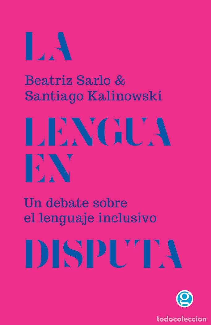 Libri: LA LENGUA EN DISPUTA - Sarlo, Beatriz