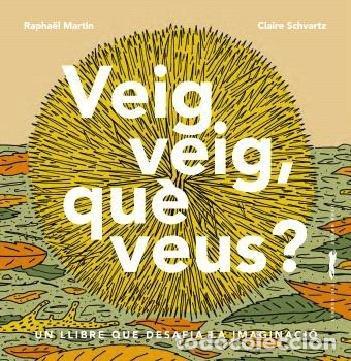 books: VEIG VEIG QUE VEUS - MARTIN, RAPHA&Oacute;L