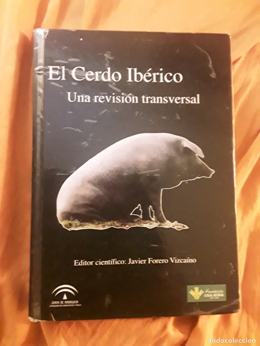 B&uuml;cher: El Cerdo Ib&eacute;rico (Una revisi&oacute;n transversal), de Javier Forero (editor cient&iacute;fico)