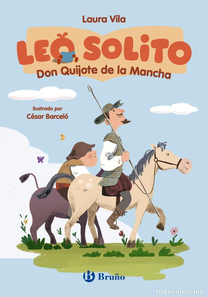 Libros: LEO SOLITO DON QUIJOTE DE LA MANCHA - VILA, LAURA