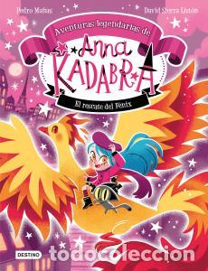 Libri: ANNA KADABRA. AVENTURAS LEGENDARIAS 4. EL RESCATE DEL F&Eacute;NIX - Ma&ntilde;as, Pedro