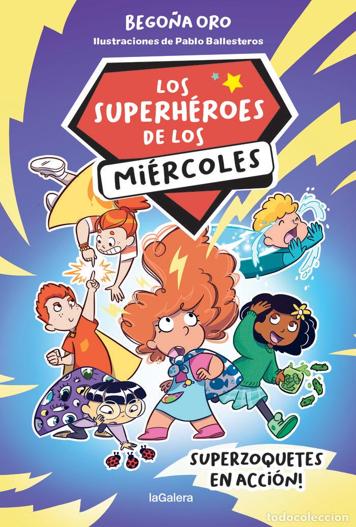 Libri: LOS SUPERHEROES DE LOS MIERCOLES 1 SUPERZOQUETES EN ACCION - ORO PRADERA, BEGO&Ntilde;A
