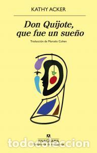 Libros: Don quijote, que fue un sueno - Acker, Kathy