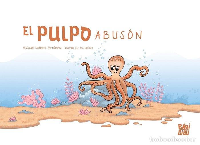 Libros: El pulpo abus&oacute;n - Landeira Fern&aacute;ndez, M.Isabel