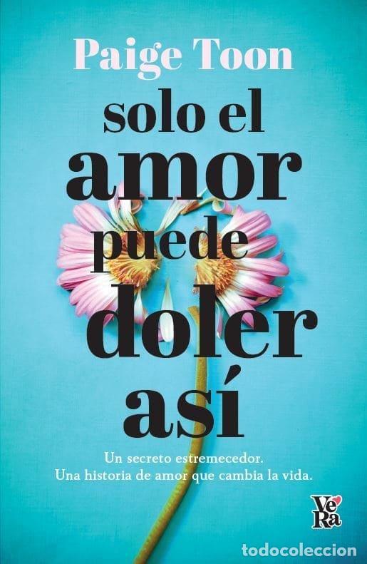 Libri: Solo el amor puede doler as&iacute; - Toon, Paige