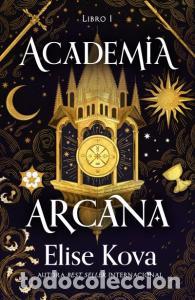 Libri: ACADEMIA ARCANA - Kova, Elise