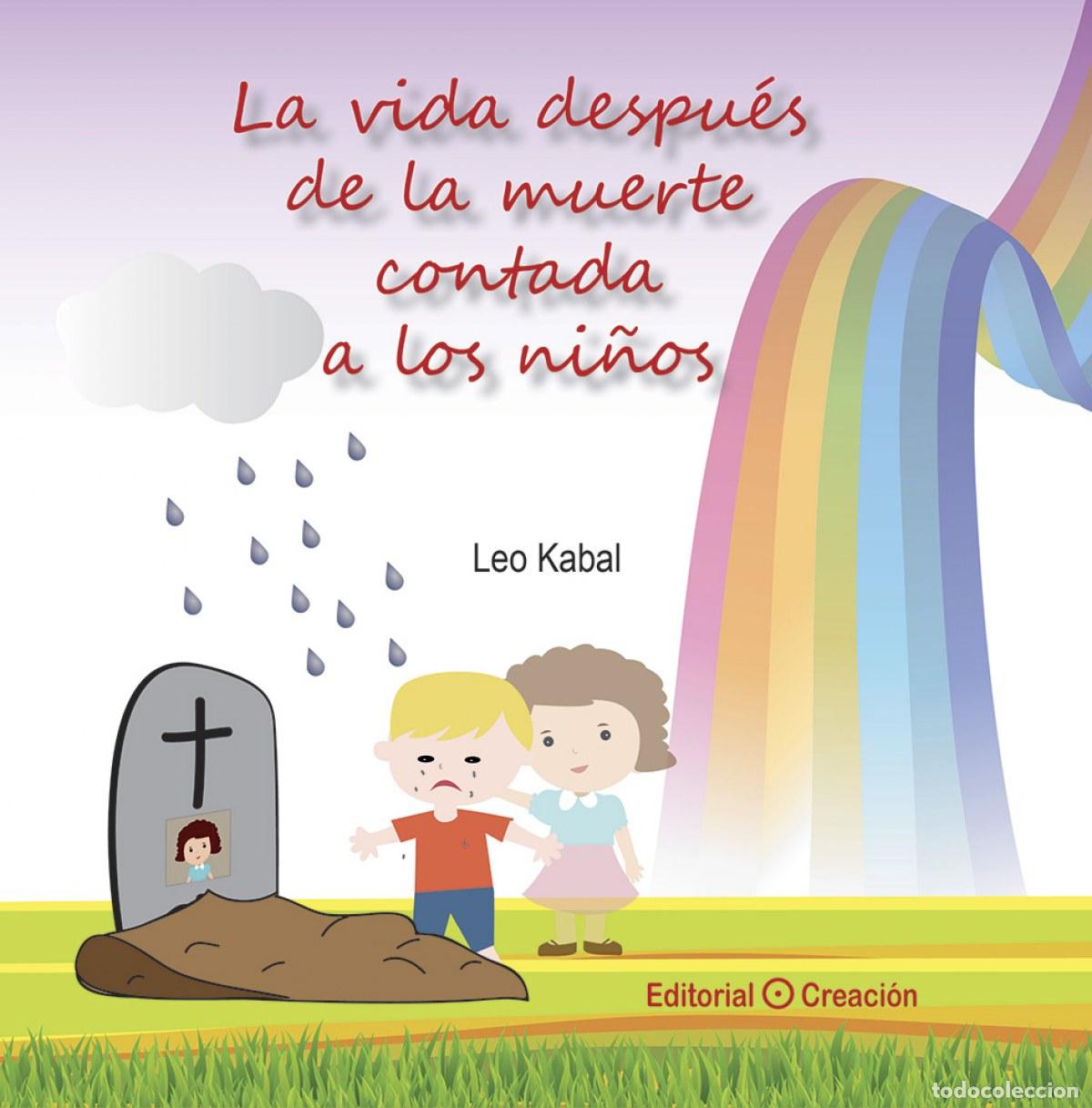 Libri: LA VIDA DESPU&Eacute;S DE LA MUERTE EXPLICADA A LOS NI&Ntilde;OS - Kabal, Leo