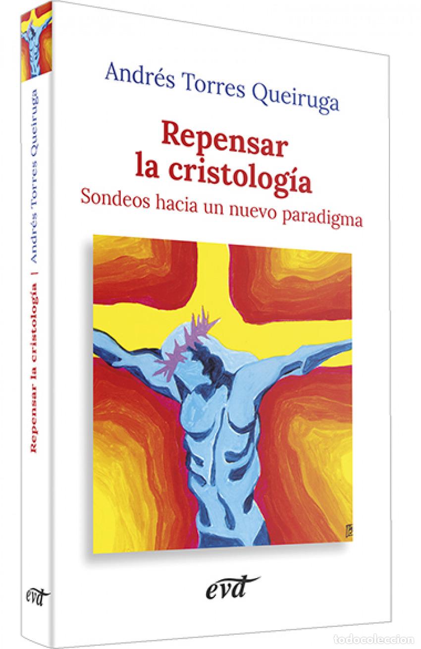 B&uuml;cher: REPENSAR CRISTOLOGIA.(NUEVOS DESAFIOS) - Torres Queiruga, Andres