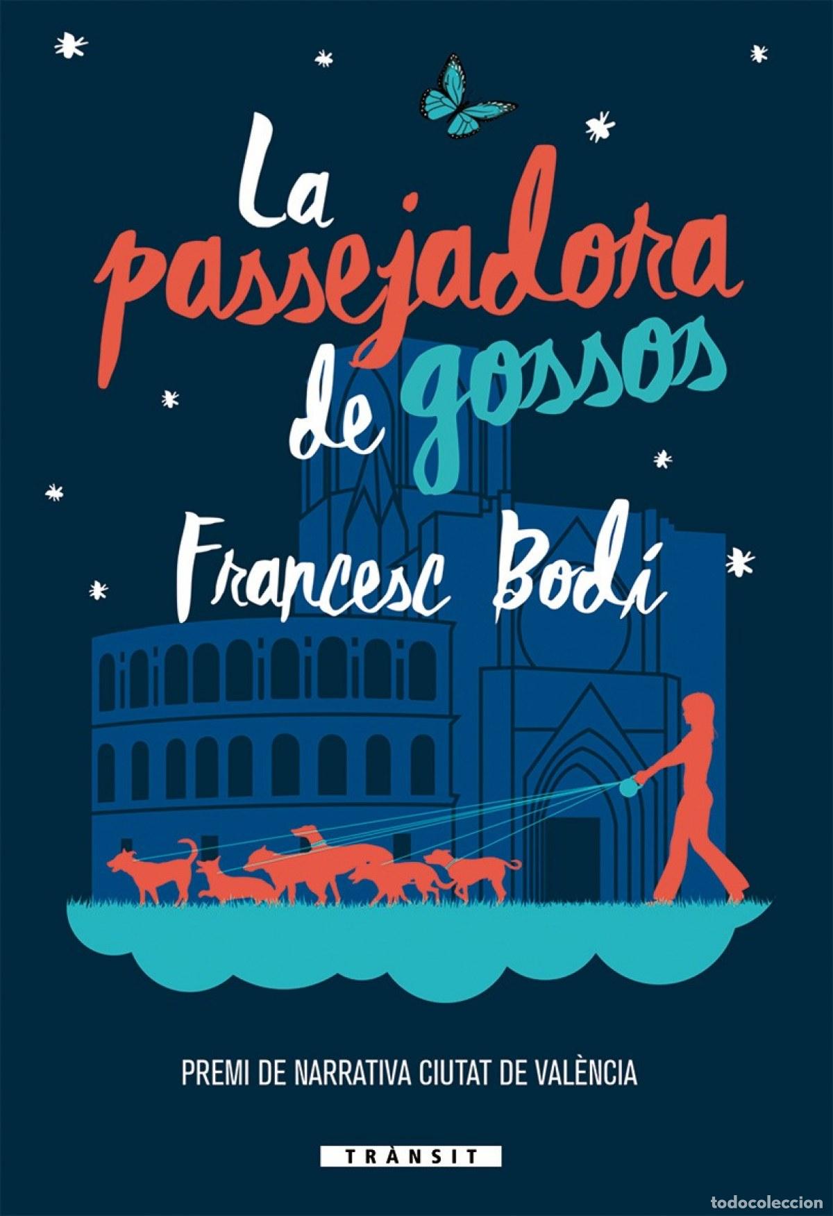 Libros: LA PASSEJADORA DE GOSSOS - Bodi, Francesc