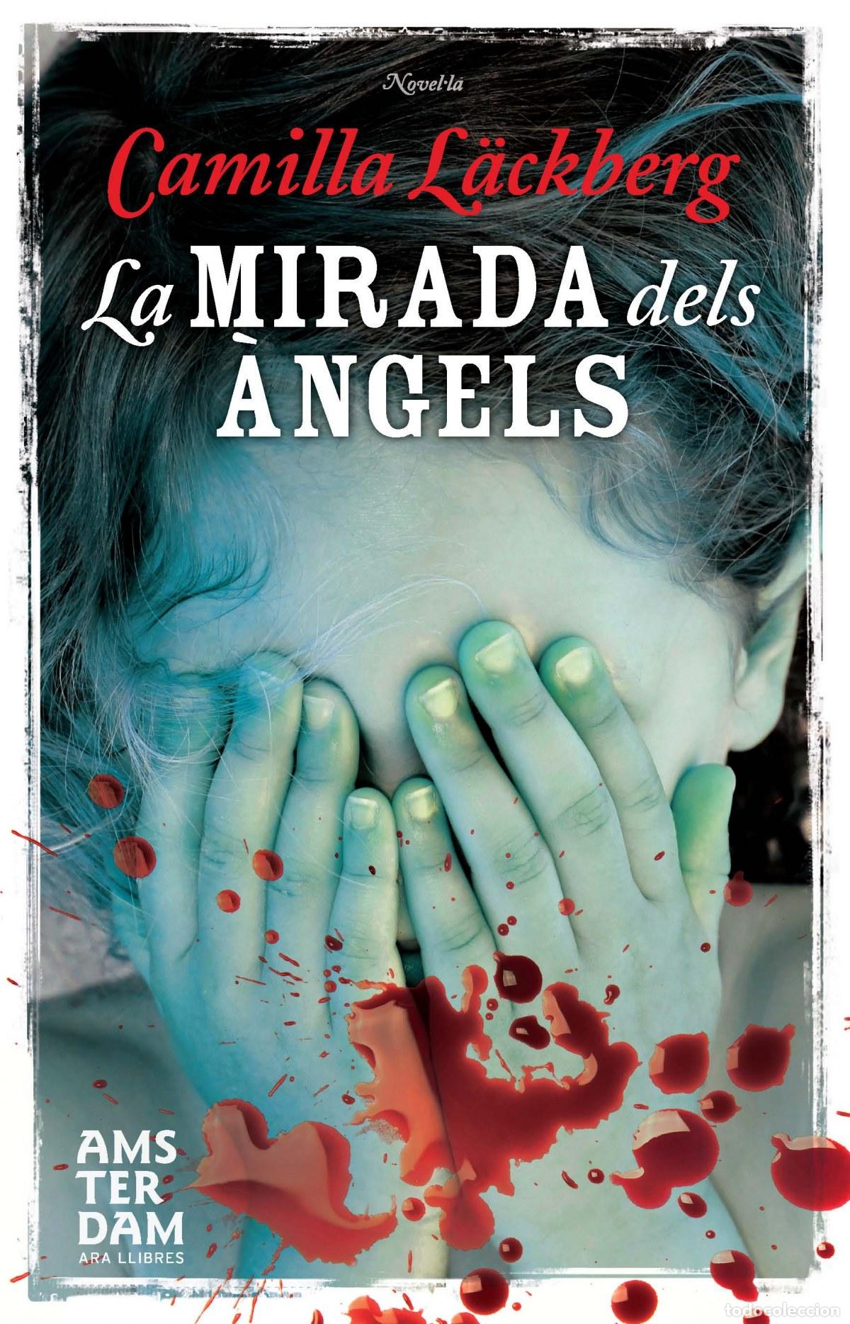 Libri: LA MIRADA DELS &Agrave;NGELS - L&auml;ckberg, Camilla