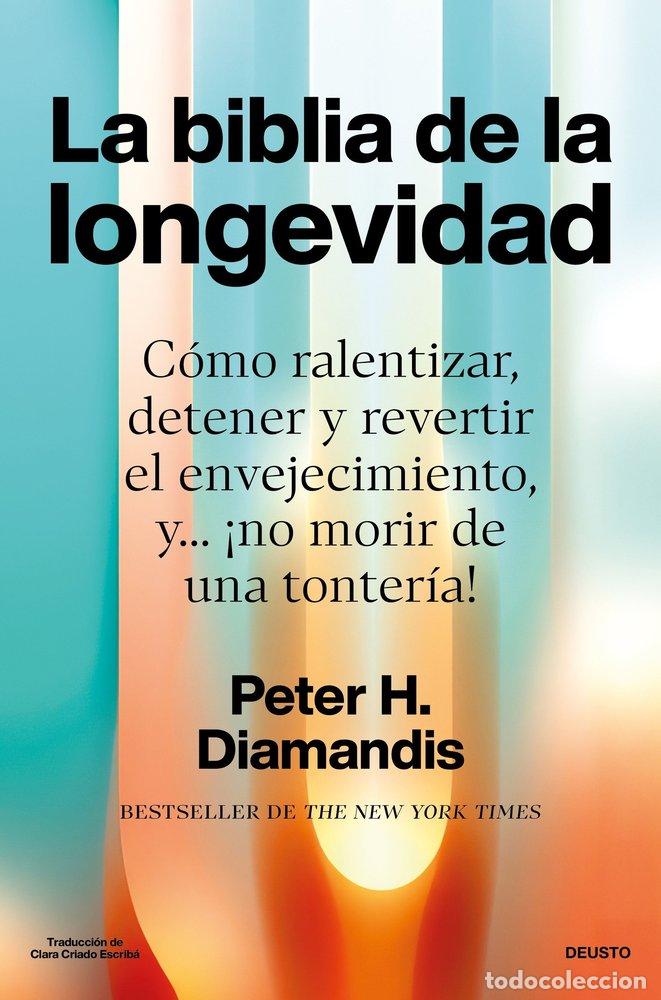 Libri: LA BIBLIA DE LA LONGEVIDAD - PETER DIAMANDIS