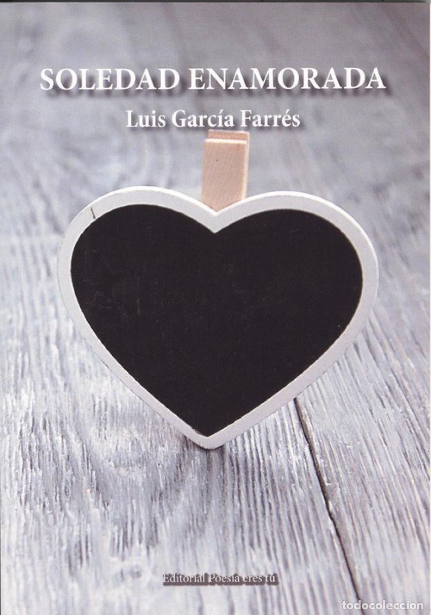 Libri: SOLEDAD ENAMORADA - Garc&iacute;a Farr&eacute;s, Luis