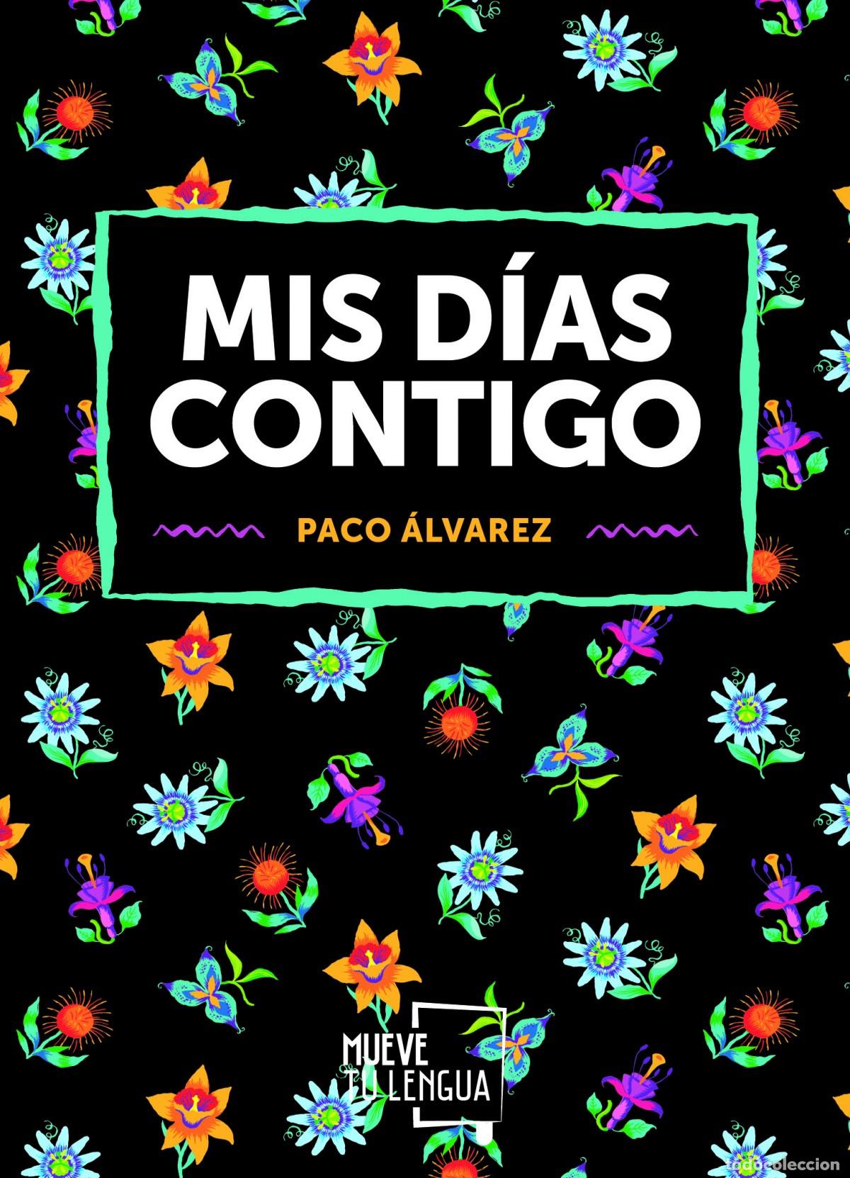 Libros: MIS D&Iacute;AS CONTIGO - &Aacute;lvarez, Paco