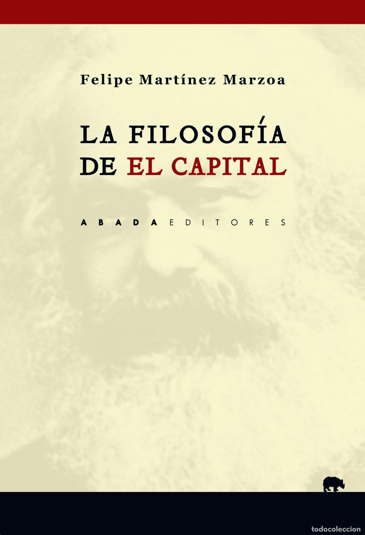 B&uuml;cher: LA FILOSOF&Iacute;A DE &rdquo;EL CAPITAL&rdquo; - Mart&iacute;nez Marzoa, Felipe