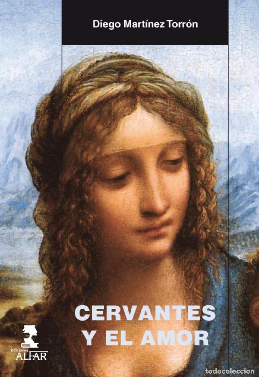 Libros: CERVANTES Y EL AMOR - Mart&iacute;nez Torron, Diego