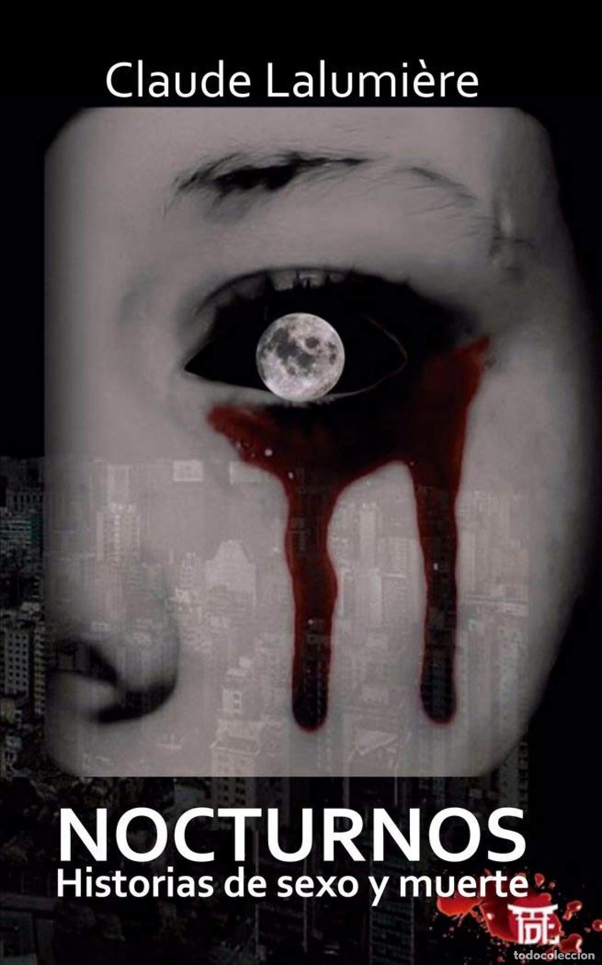 Libri: NOCTURNOS. HISTORIAS DE SEXO Y MUERTE - Lalumi&egrave;re, Claude