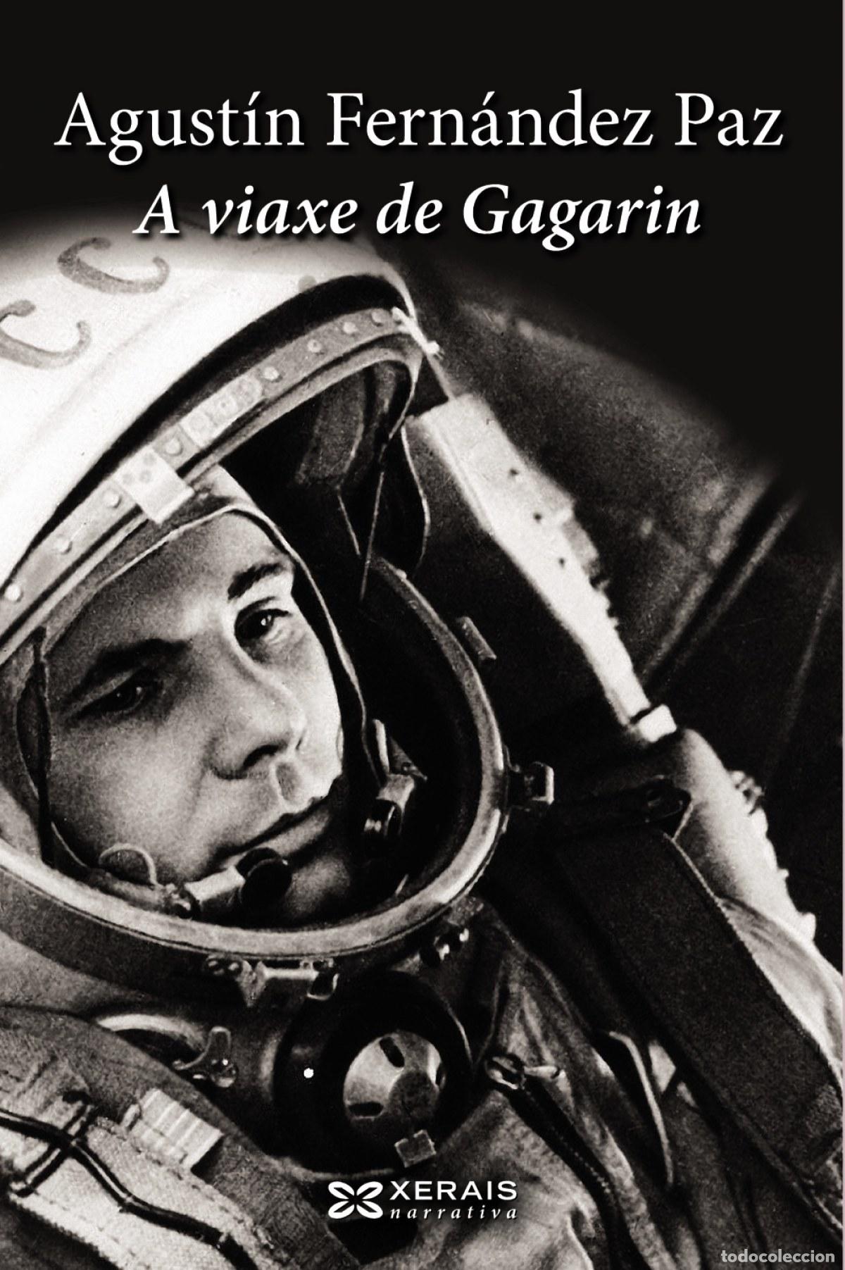 Libri: A VIAXE DE GAGAR&Iacute;N - Fern&aacute;ndez Paz, Agust&iacute;n