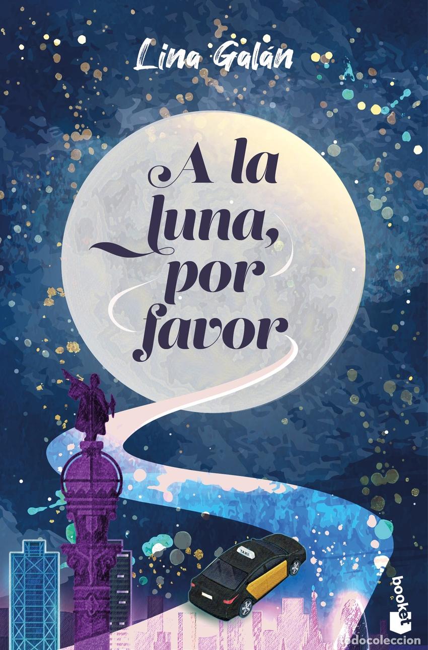 B&uuml;cher: A LA LUNA, POR FAVOR - Gal&aacute;n, Lina