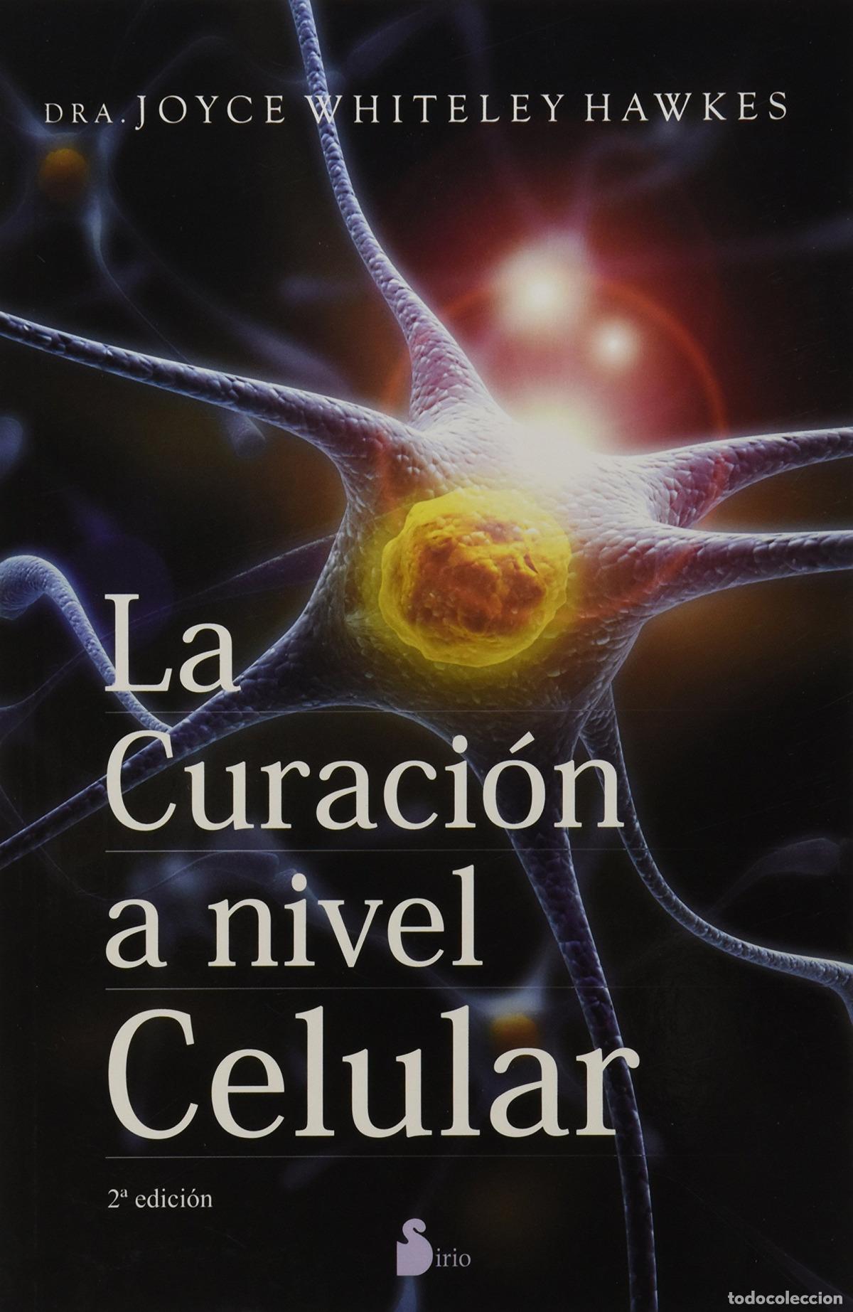 Libros: LA CURACI&Oacute;N A NIVEL CELULAR - Whiteley Hawkes, Joyce