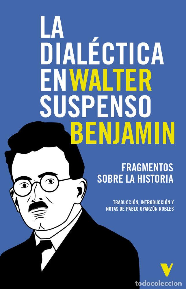 B&uuml;cher: LA DIALECTICA EN SUSPENSO - BENJAMIN, WALTER