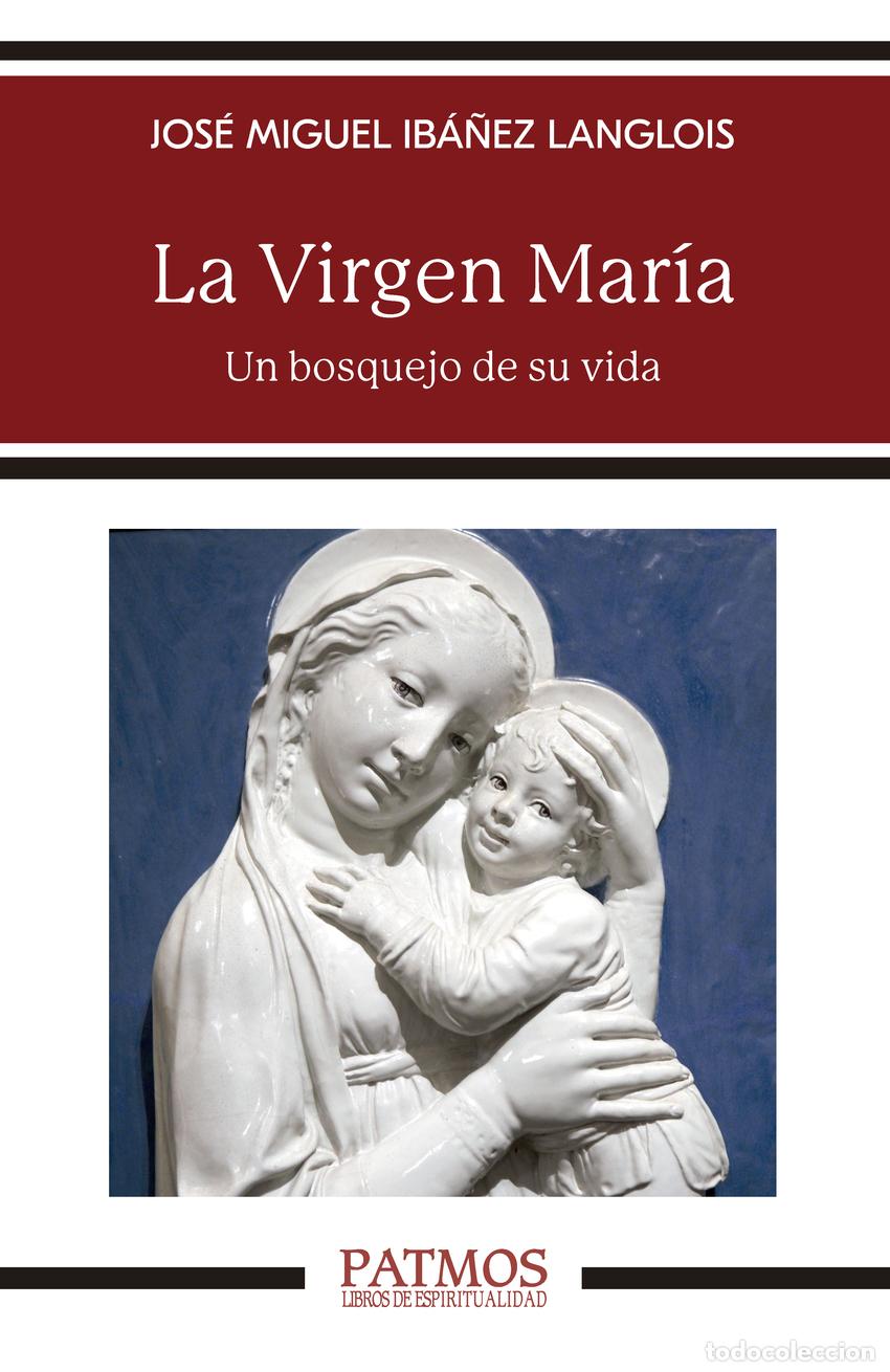 books: LA VIRGEN MAR&Iacute;A - Ib&aacute;&ntilde;ez Langlois, Jos&eacute; Miguel