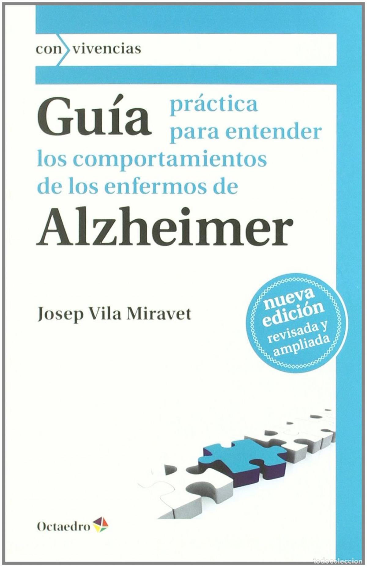 B&uuml;cher: GU&Iacute;A PR&Aacute;CTICA PARA ENTENDER LOS COMPORTAMIENTOS DE LOS ENFERMOS DE ALZHEIMER - Vila Miravent, Josep