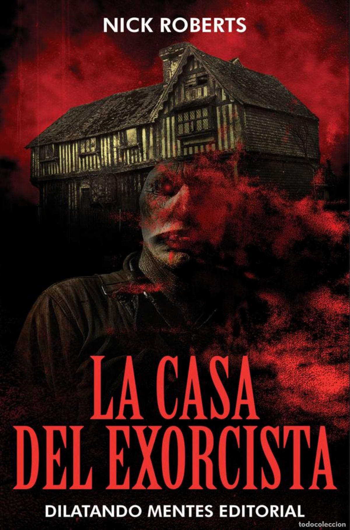 Libros: LA CASA DEL EXORCISTA - Roberts, Nick - Foto 1
