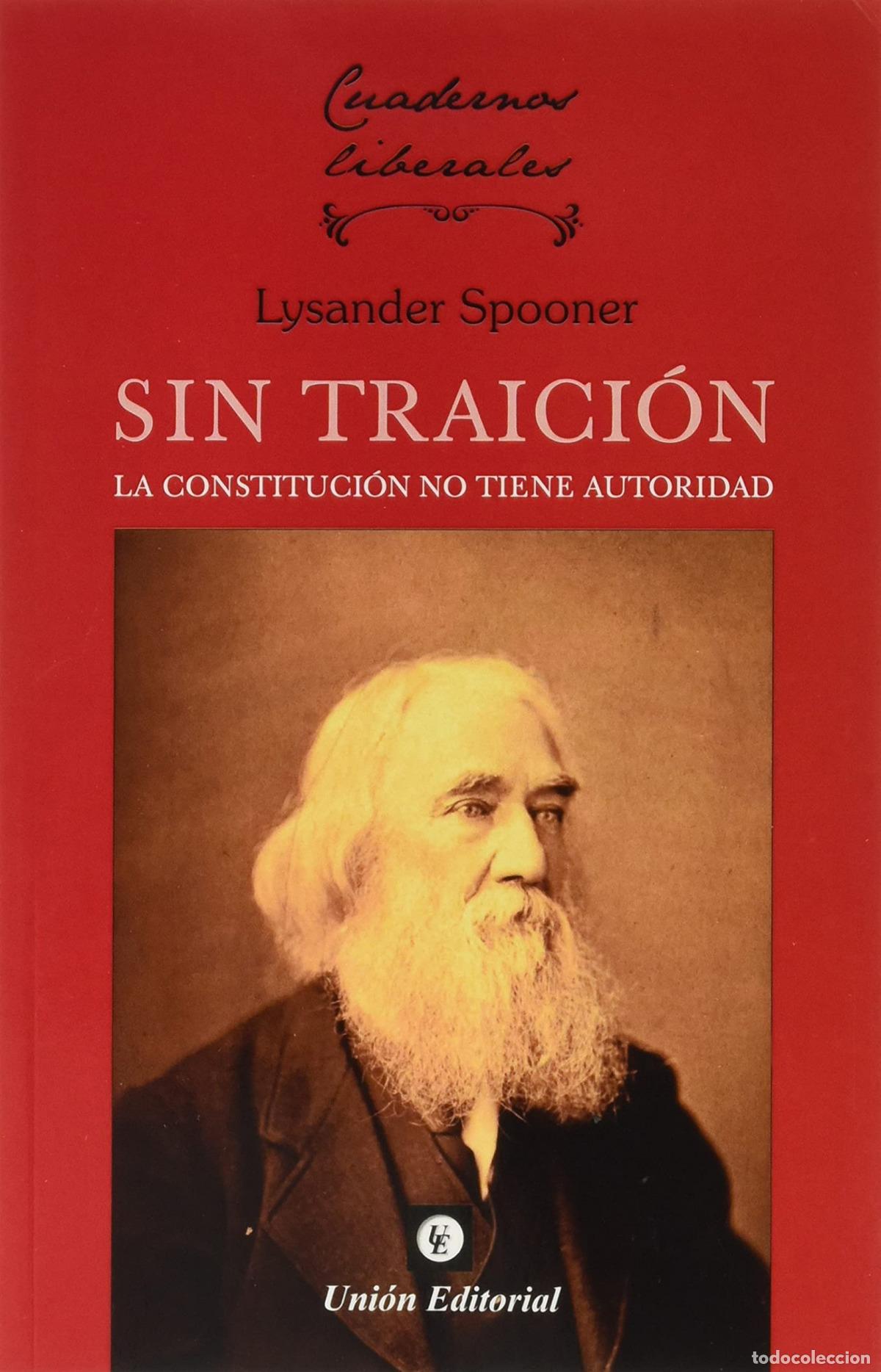 Libros: SIN TRAICION LA CONSTITUCION NO TIENE AUTORIDAD - SPOONER LYSANDER