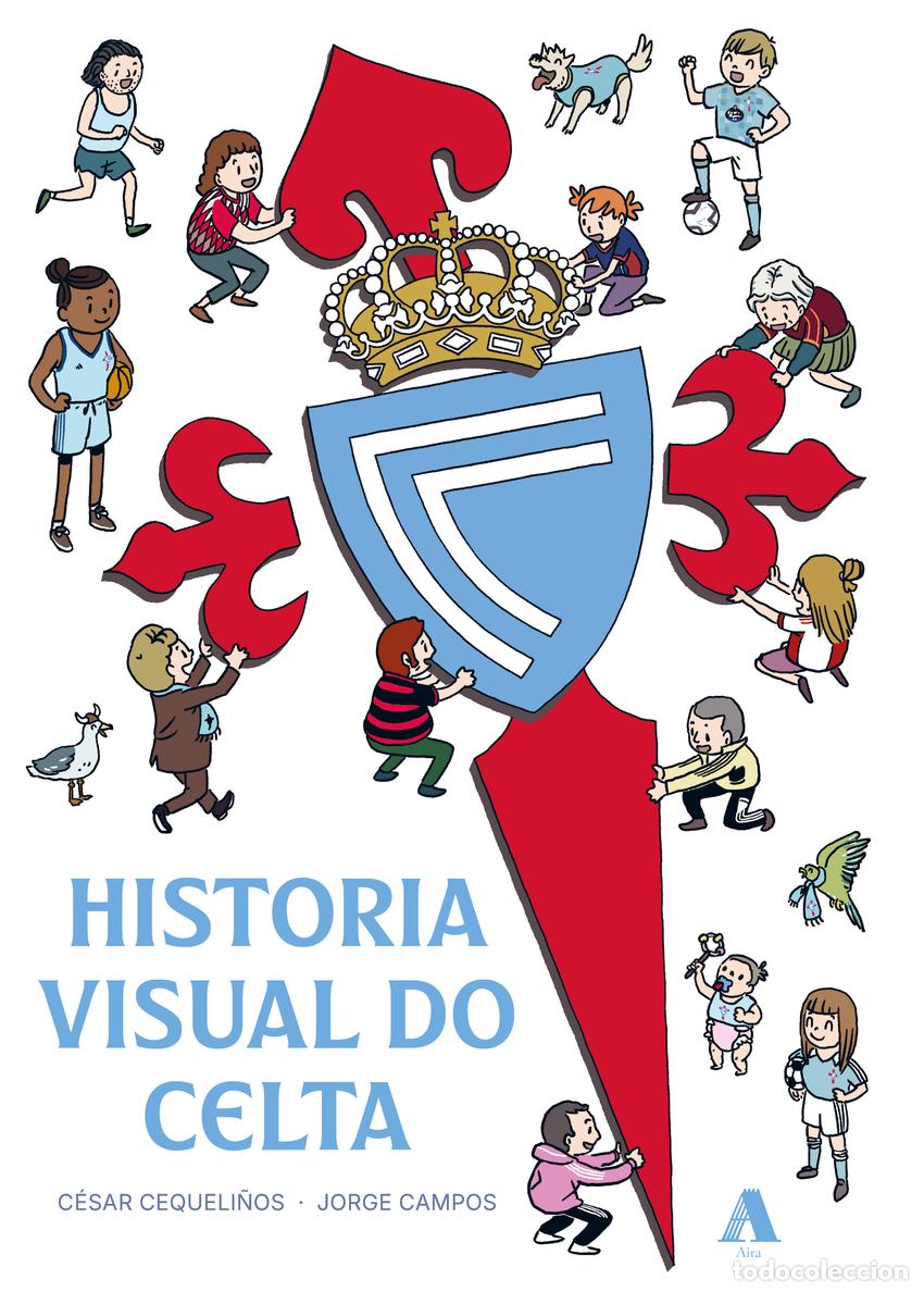 Libros: HISTORIA VISUAL DO CELTA - C&eacute;sar Cequeli&ntilde;os - Foto 1