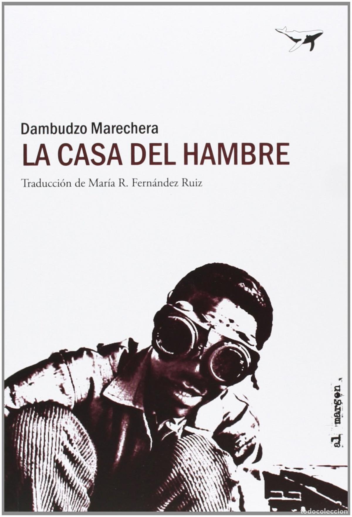 LA CASA DEL HAMBRE - Marechera, Dambudzo