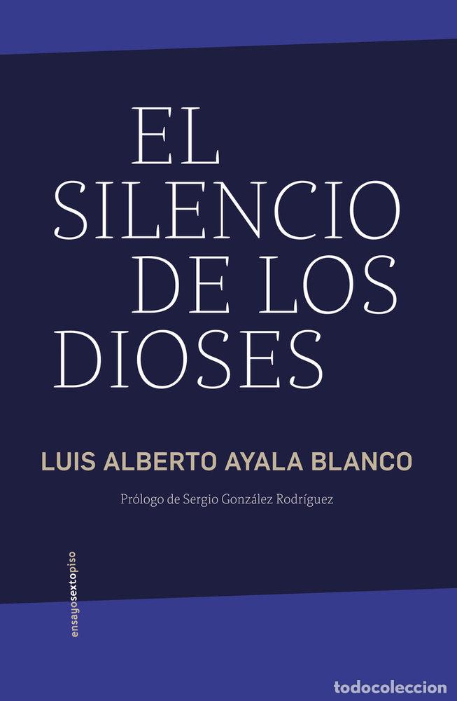 Libros: EL SILENCIO DE LOS DIOSES - Ayala Blanco, Luis Alberto