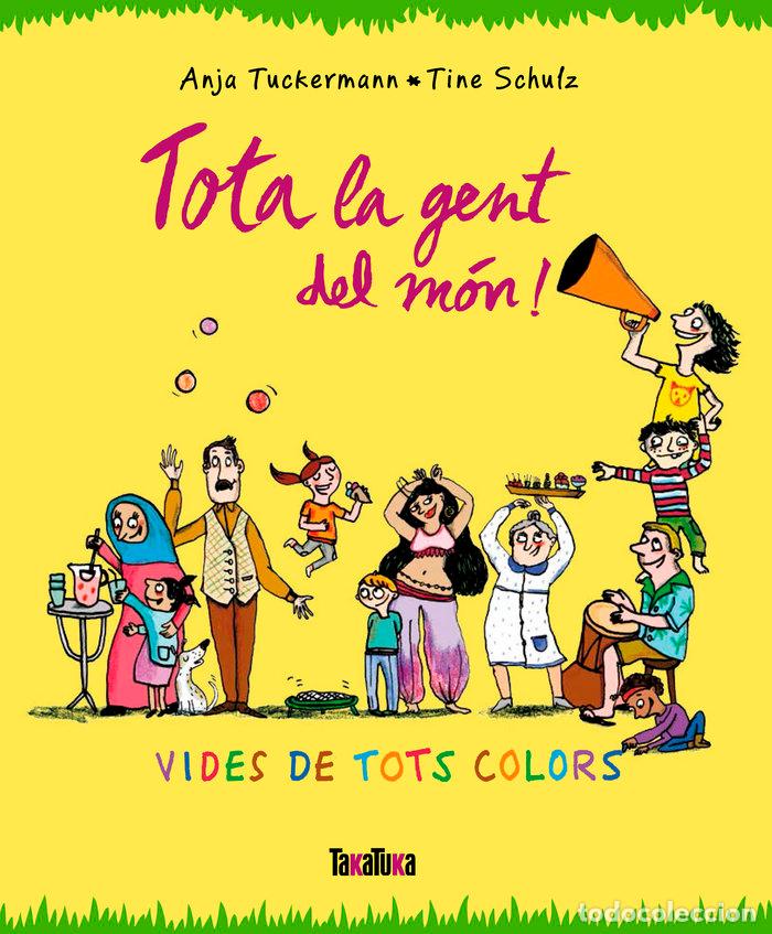 Libri: TOTA LA GENT DEL MON! - TUCKERMANN, ANJA