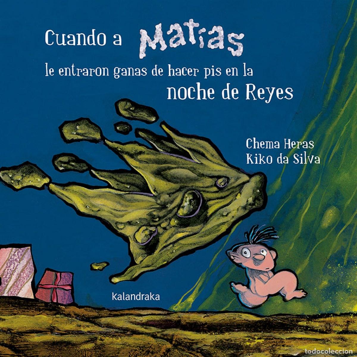 books: CUANDO A MAT&Iacute;AS LE ENTRARON GANAS DE HACER PIS EN LA NOCHE DE REYES - Heras, Chema