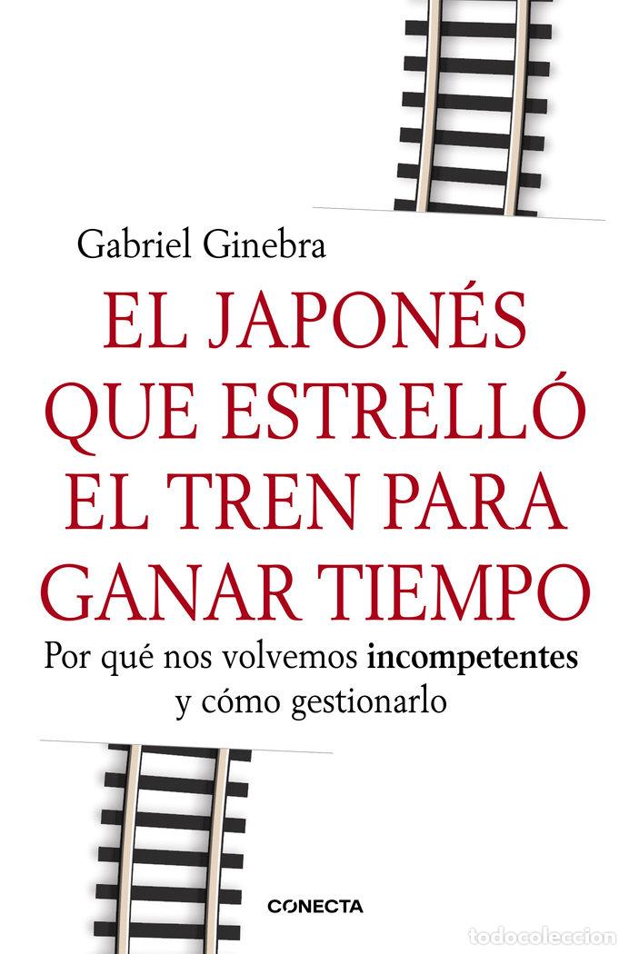 Libros: JAPONES QUE ESTRELLO EL TREN PARA GANAR TIEMPO - GINEBRA, GABRIEL