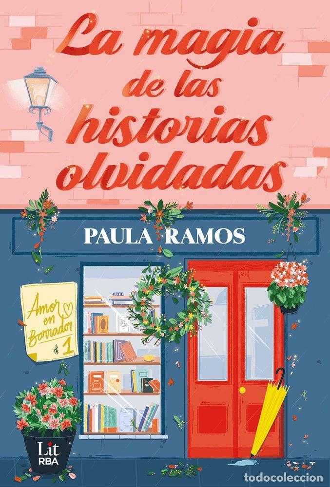 Libri: LA MAGIA DE LAS HISTORIAS OLVIDADAS - Ramos, Paula