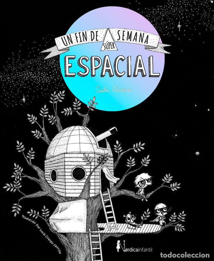 books: UN FIN DE SEMANA SUPER ESPACIAL ED REGALO - ALMERAS, GAELLE