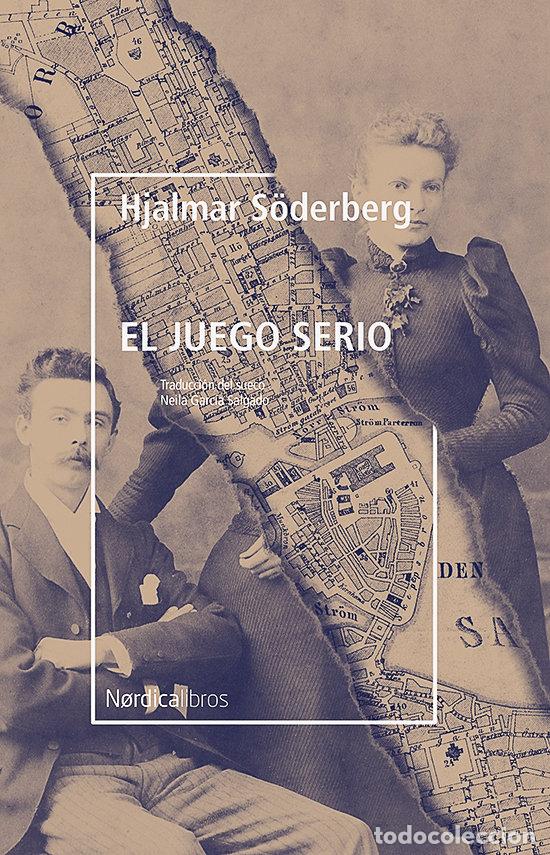 Libros: EL JUEGO SERIO - Soderberg, Hjalmar - Foto 1