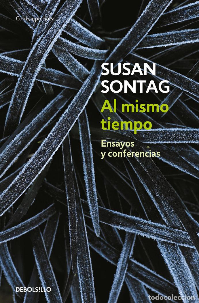 Libri: AL MISMO TIEMPO ENSAYOS Y CONFERENCIAS DBC - SONTAG, SUSAN