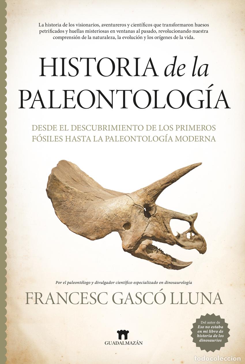 Libri: HISTORIA DE LA PALEONTOLOG&Iacute;A - Francesc Gasc&oacute; Lluna