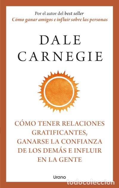 Libri: COMO TENER RELACIONES GRATIFICANTES GANARSE LA CONFIANZA DE - CARNEGIE, DALE