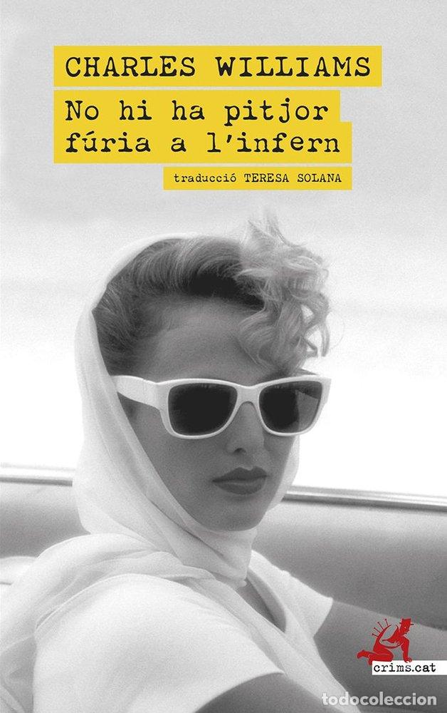 books: NO HI HA PITJOR FURIA A L'INFERN - WILLIAMS, CHARLES