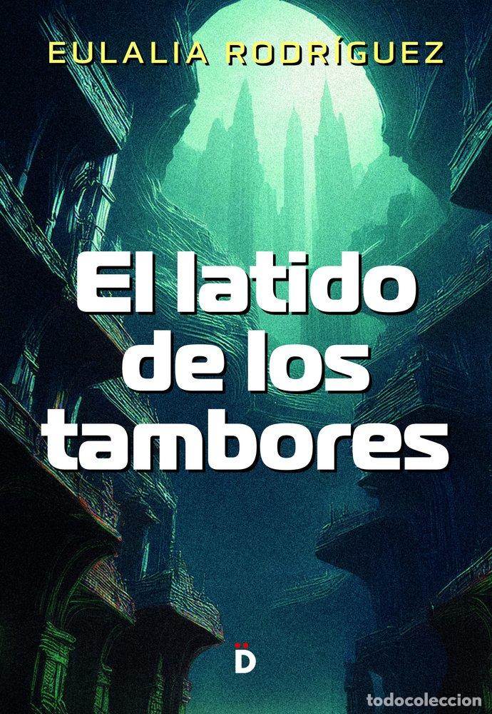 books: EL LATIDO DE LOS TAMBORES - RODRIGUEZ, EULALIA