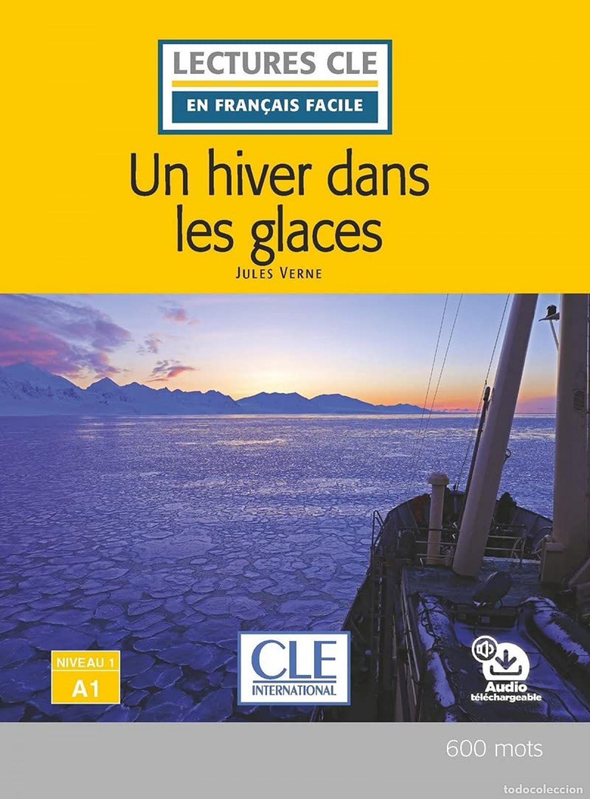 Libros: UN HIVER DANS LES GLACES - NIVEAU 1;A1 - LIVRE + AUDIO T&Eacute;L&Eacute;CHARGEABLE - Verne, Jules