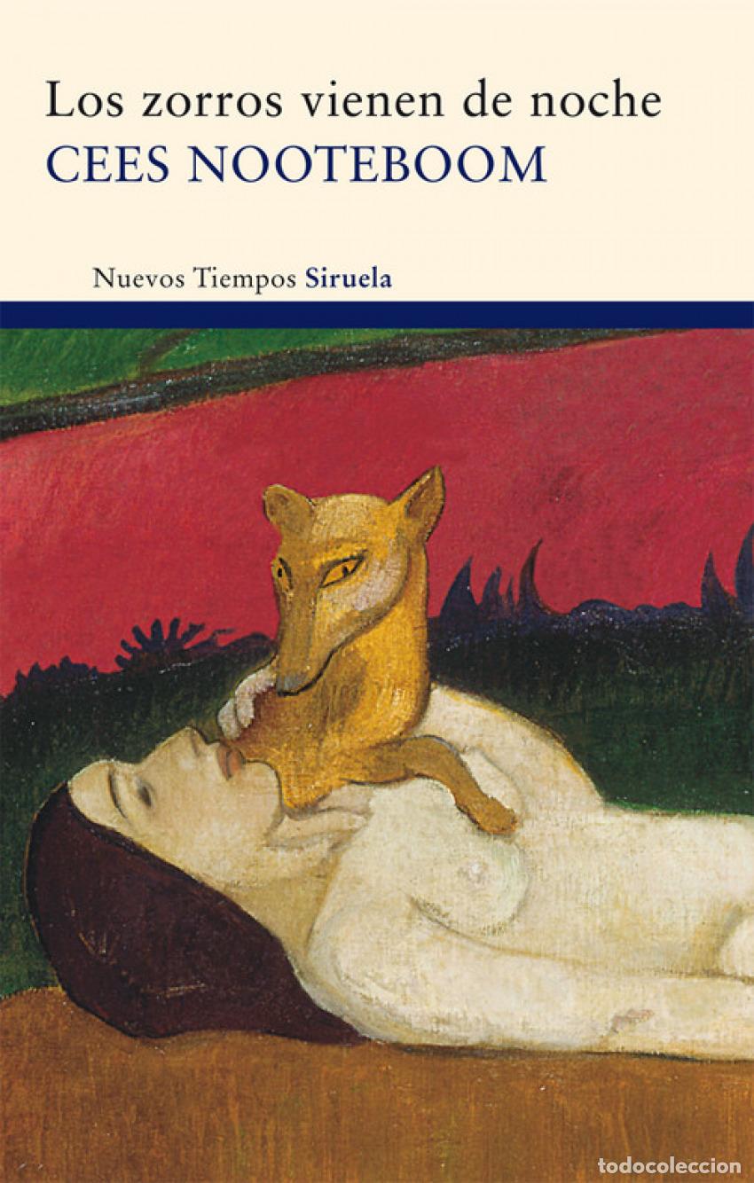 Livros: LOS ZORROS VIENEN DE NOCHE - Nooteboom, Cees