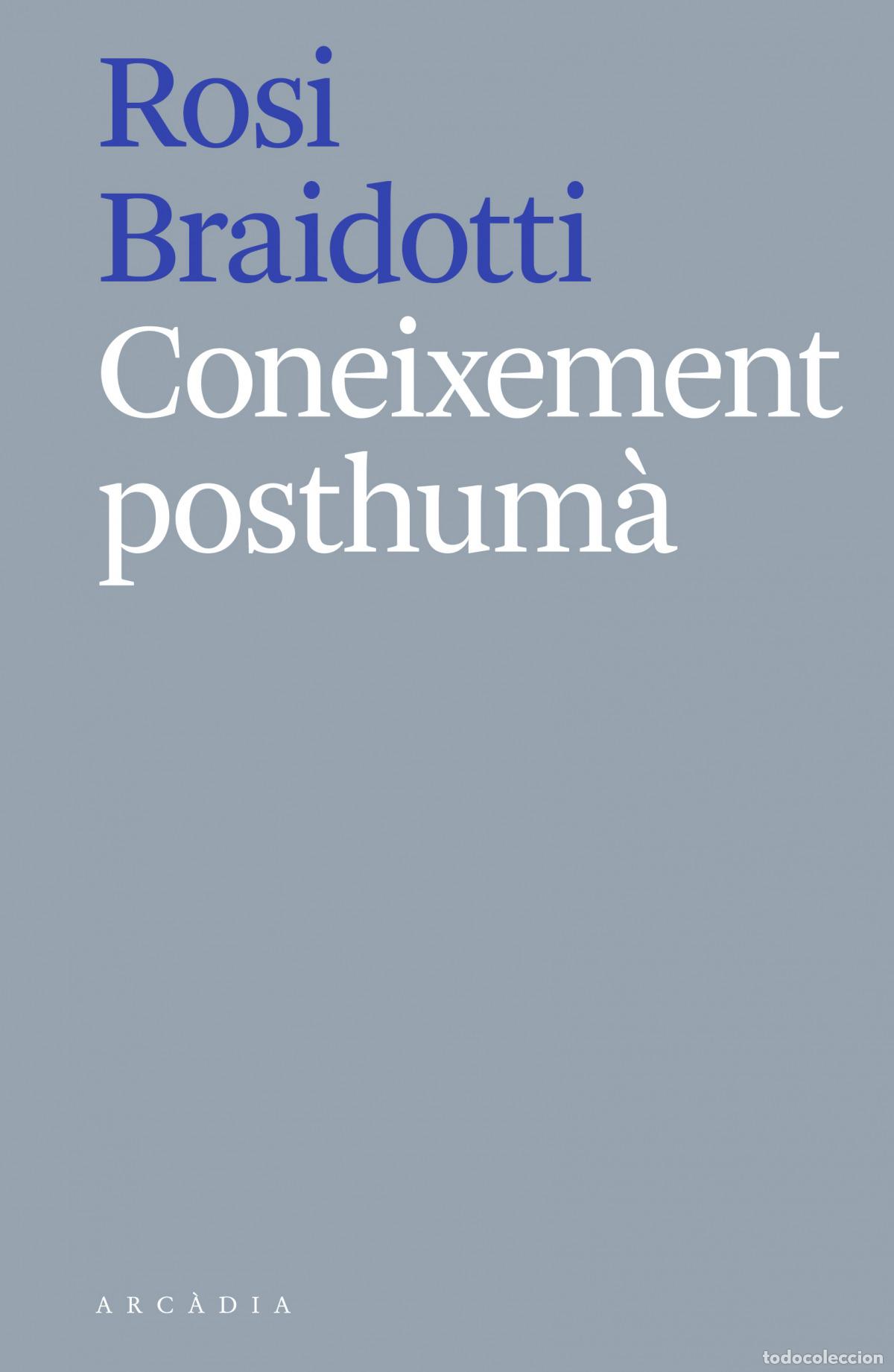 Libros: CONEIXEMENT POSTHUM&Agrave; - Braidotti, Rosi - Foto 1