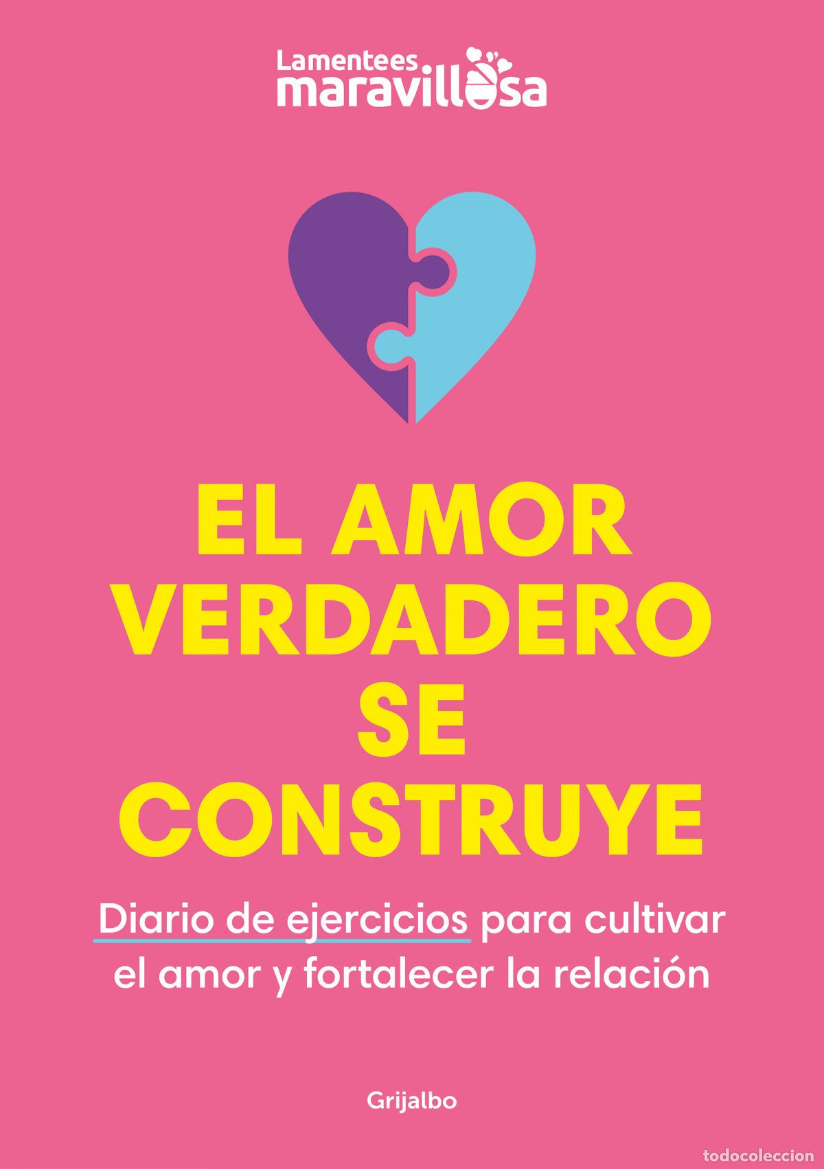 B&uuml;cher: EL AMOR VERDADERO SE CONSTRUYE - La Mente es Maravillosa