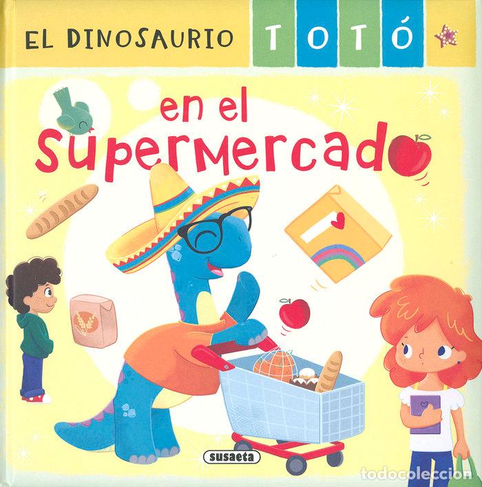 Libri: EL DINOSAURIO TOTO EN EL SUPERMERCADO - FORERO, MARIA
