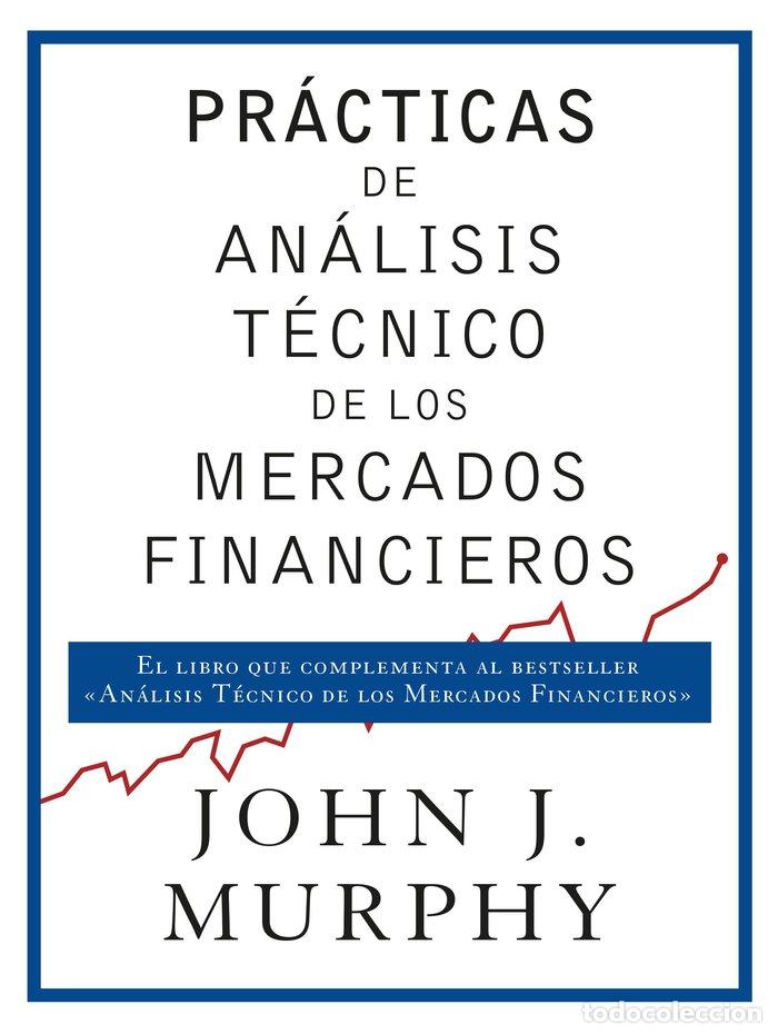 Libri: PRACTICAS DE ANALISIS TECNICO DE LOS MERCADOS FINANCIEROS - MURPHY, JOHN J.