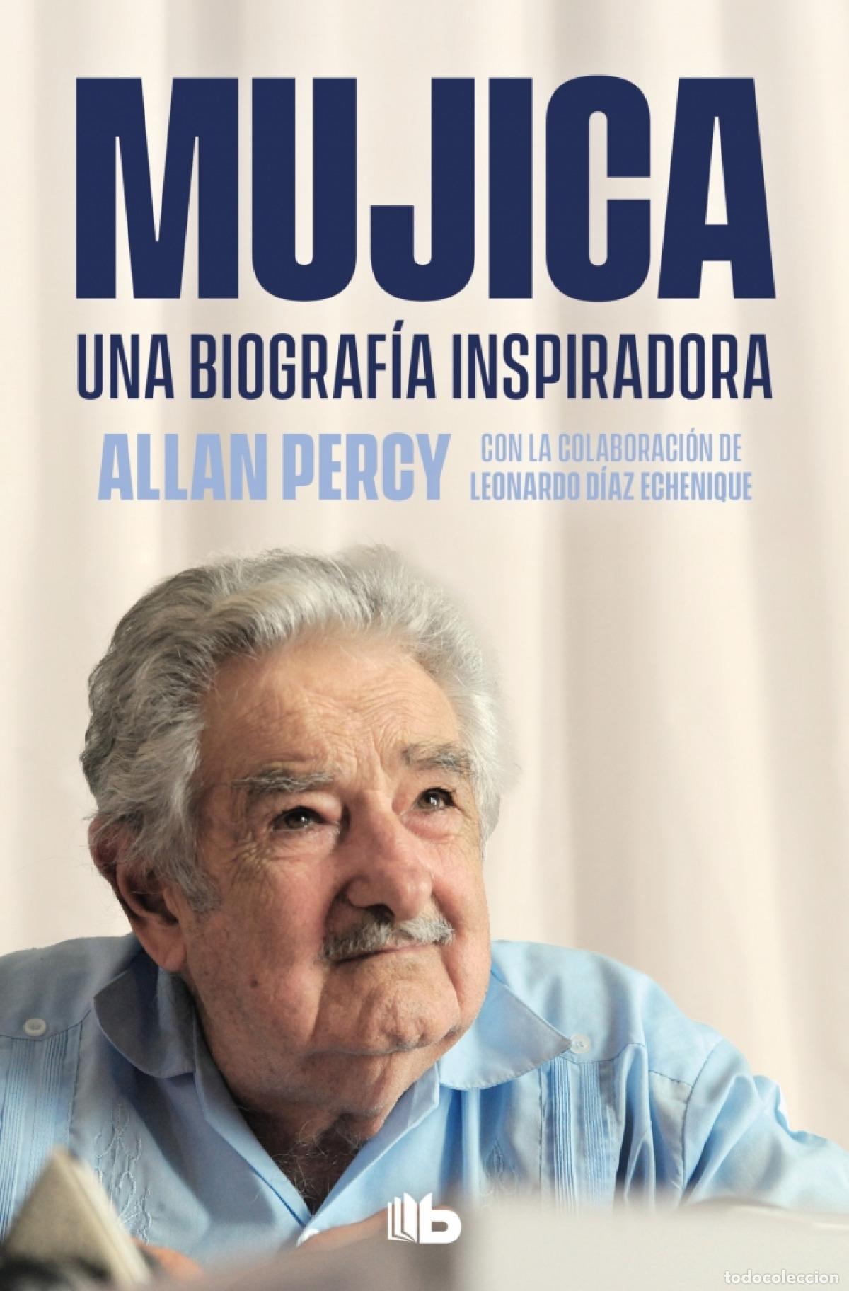 B&uuml;cher: MUJICA. UNA BIOGRAF&Iacute;A INSPIRADORA - Percy, Allan
