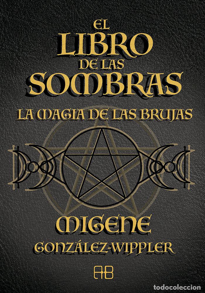 Libri: EL LIBRO DE LAS SOMBRAS - GONZALEZ-WIPPLER, MIGENE